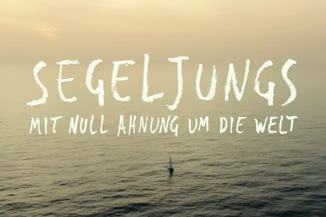 Segeljungs - Mit null Ahnung um die Welt